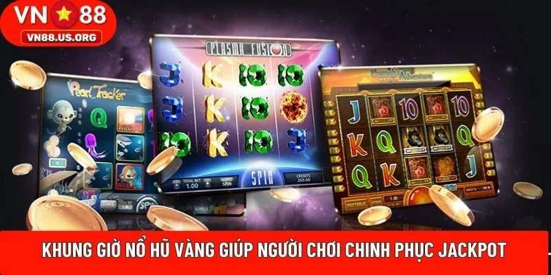 Khung giờ nổ hũ