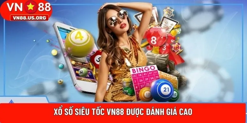 Xổ số siêu tốc VN88 được đánh giá cao